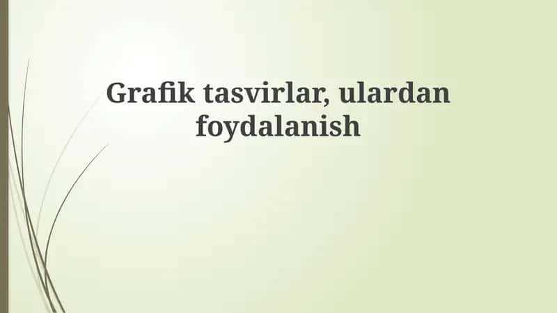Grafik tasvirlar: Tarix, turlari va yaratilishi 1