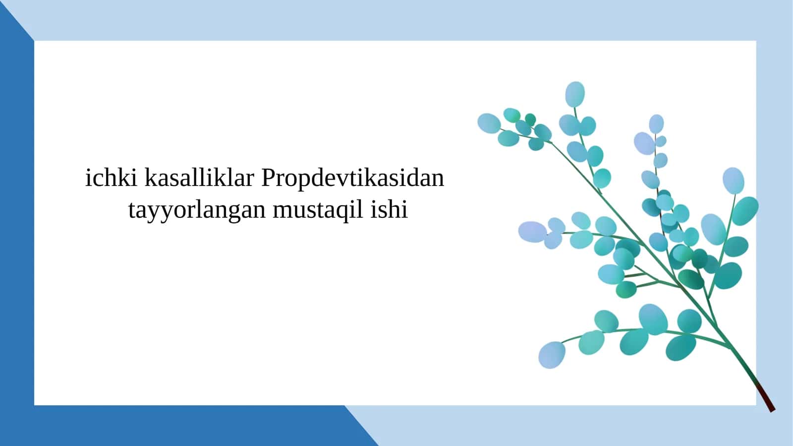 ichki kasalliklar Propdevtikasidan tayyorlangan mustaqil ishi 1