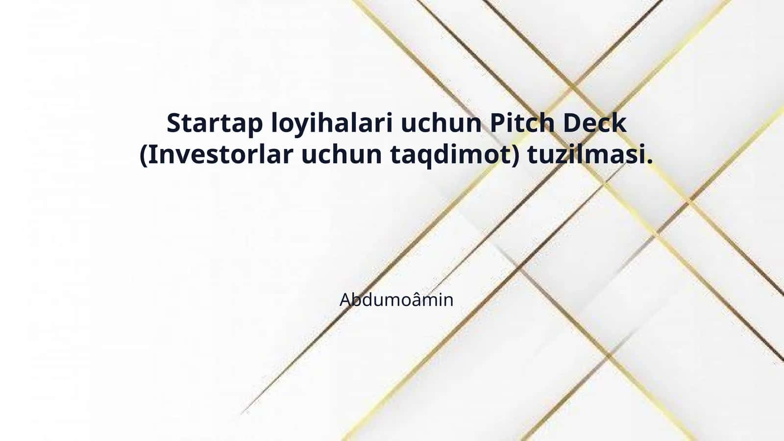 Startap loyihalari uchun Pitch Deck (Investorlar uchun taqdimot) tuzilmasi 1