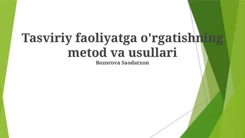 Tasviriy faoliyatga o'rgatishning metod va usullari 1