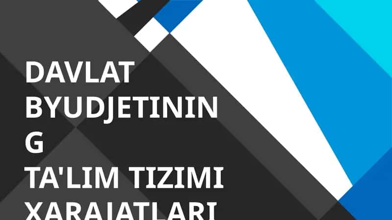 Davlat Byudjetining Ta'lim Tizimi Xarajatlari 1