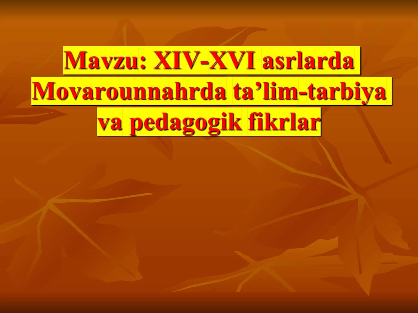 XIV-XVI asrlarda Movarounnahrda ta’lim-tarbiya va pedagogik fikrlar 1