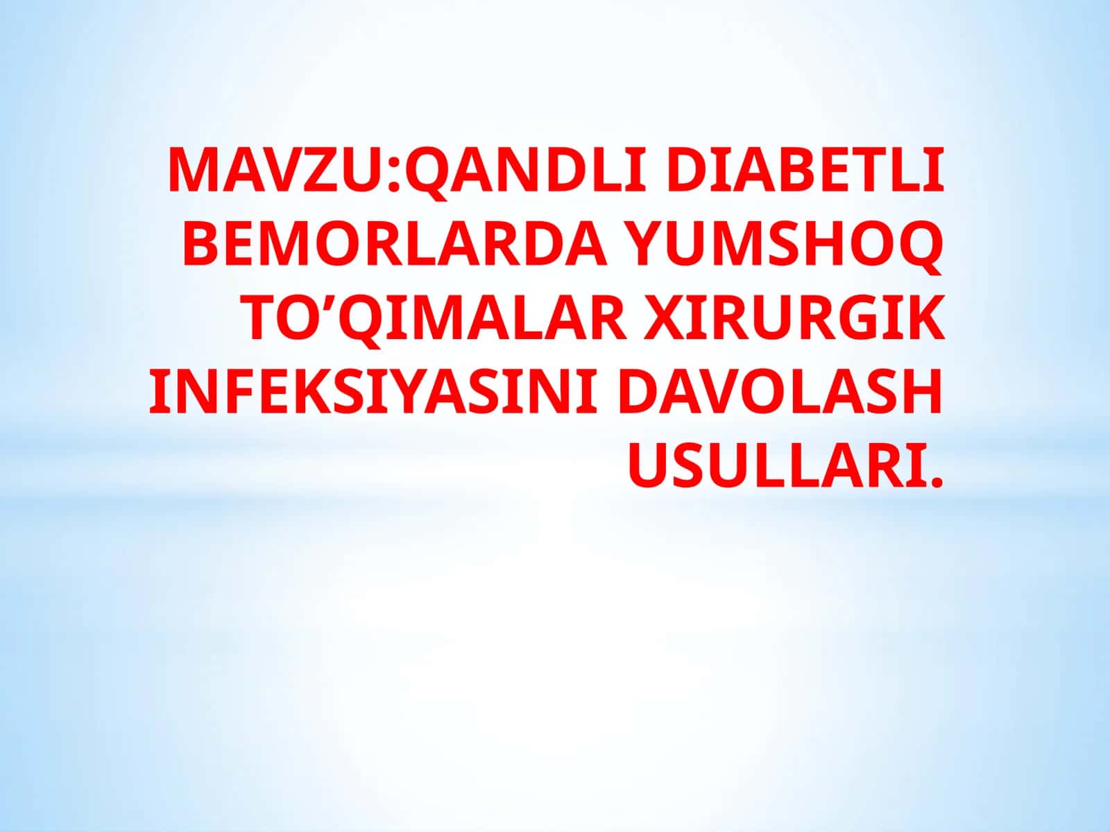 QANDLI DIABETLI BEMORLARDA YUMSHOQ TO’QIMALAR XIRURGIK INFEKSIYASINI DAVOLASH USULLARI 1