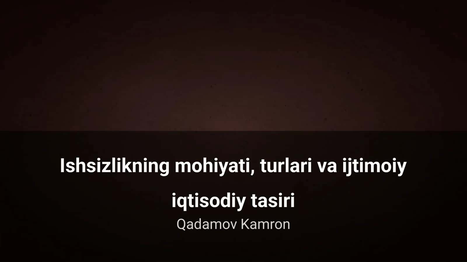 Ishsizlikning mohiyati, turlari va ijtimoiy iqtisodiy tasiri 1