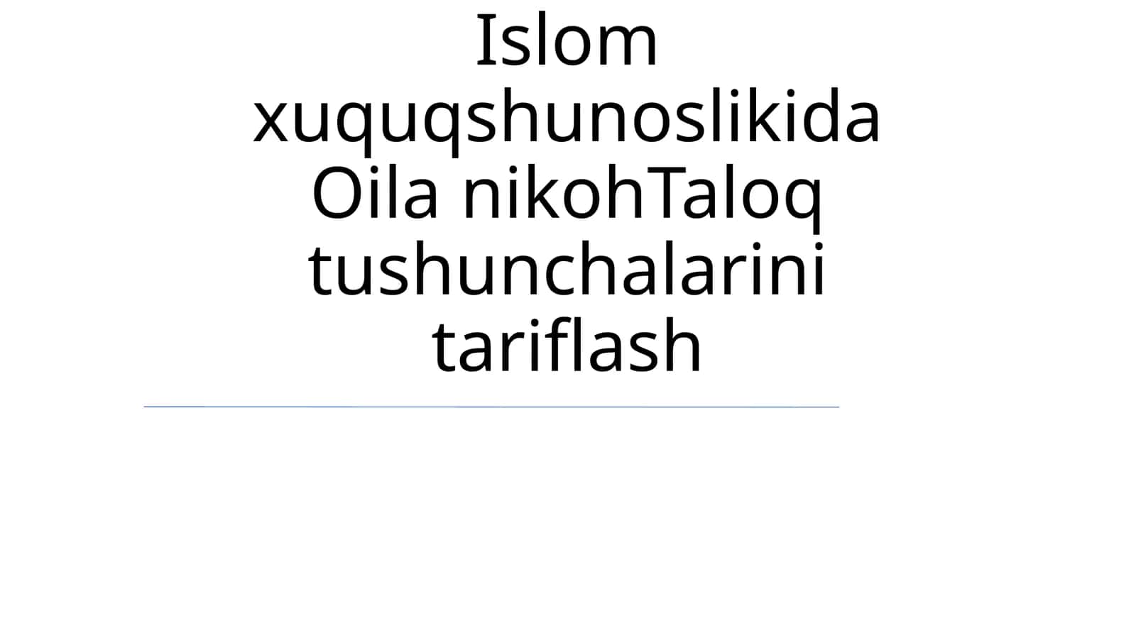 Islom huquqshunoslikida Oila nikohTaloq tushunchalarini tariflash 1
