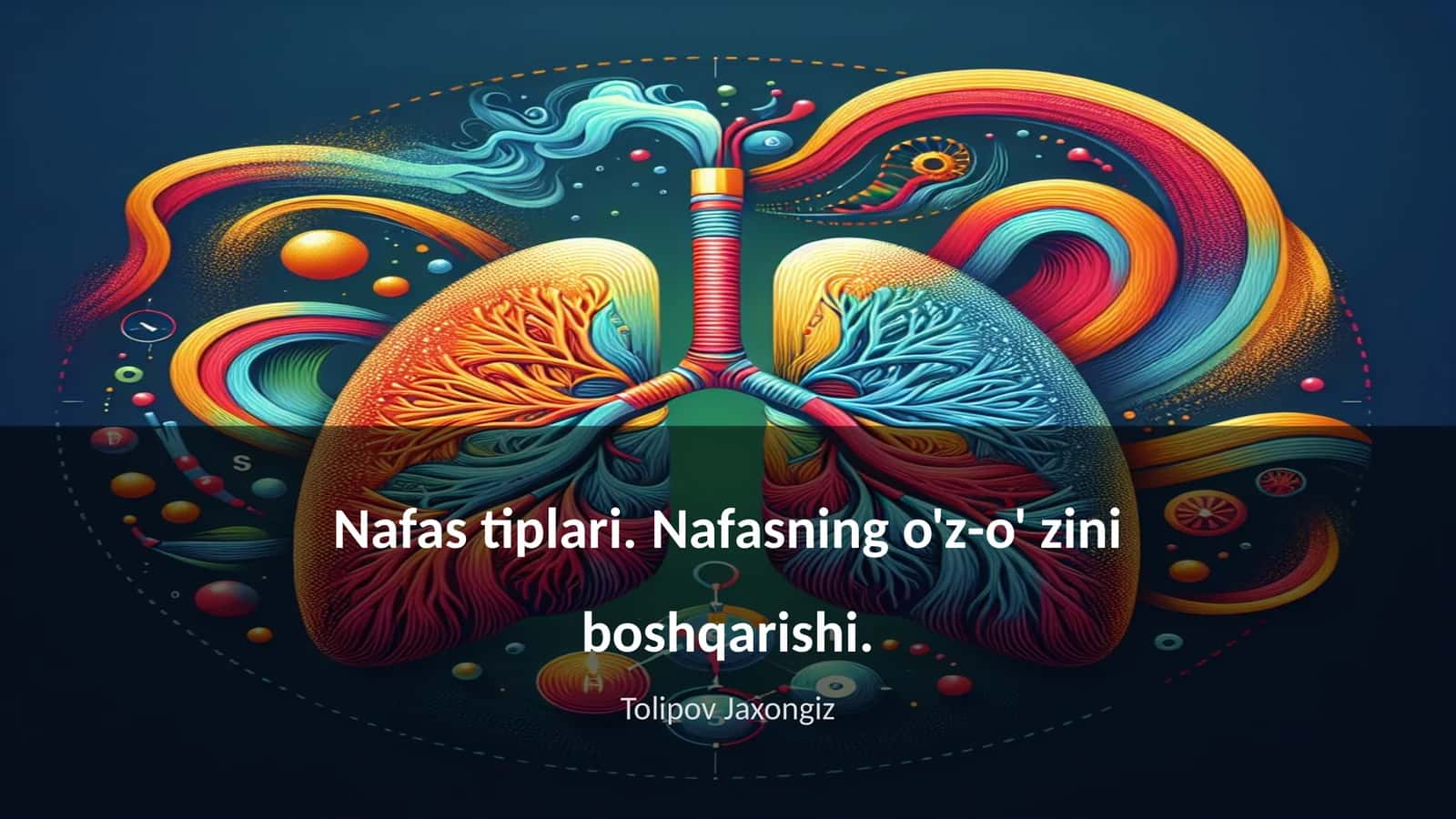 Nafas tiplari. Nafasning o'z-o' zini boshqarishi 1