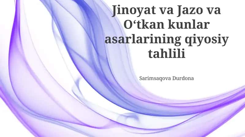 Jinoyat va Jazo va Oʻtkan kunlar asarlarining qiyosiy tahlili 1