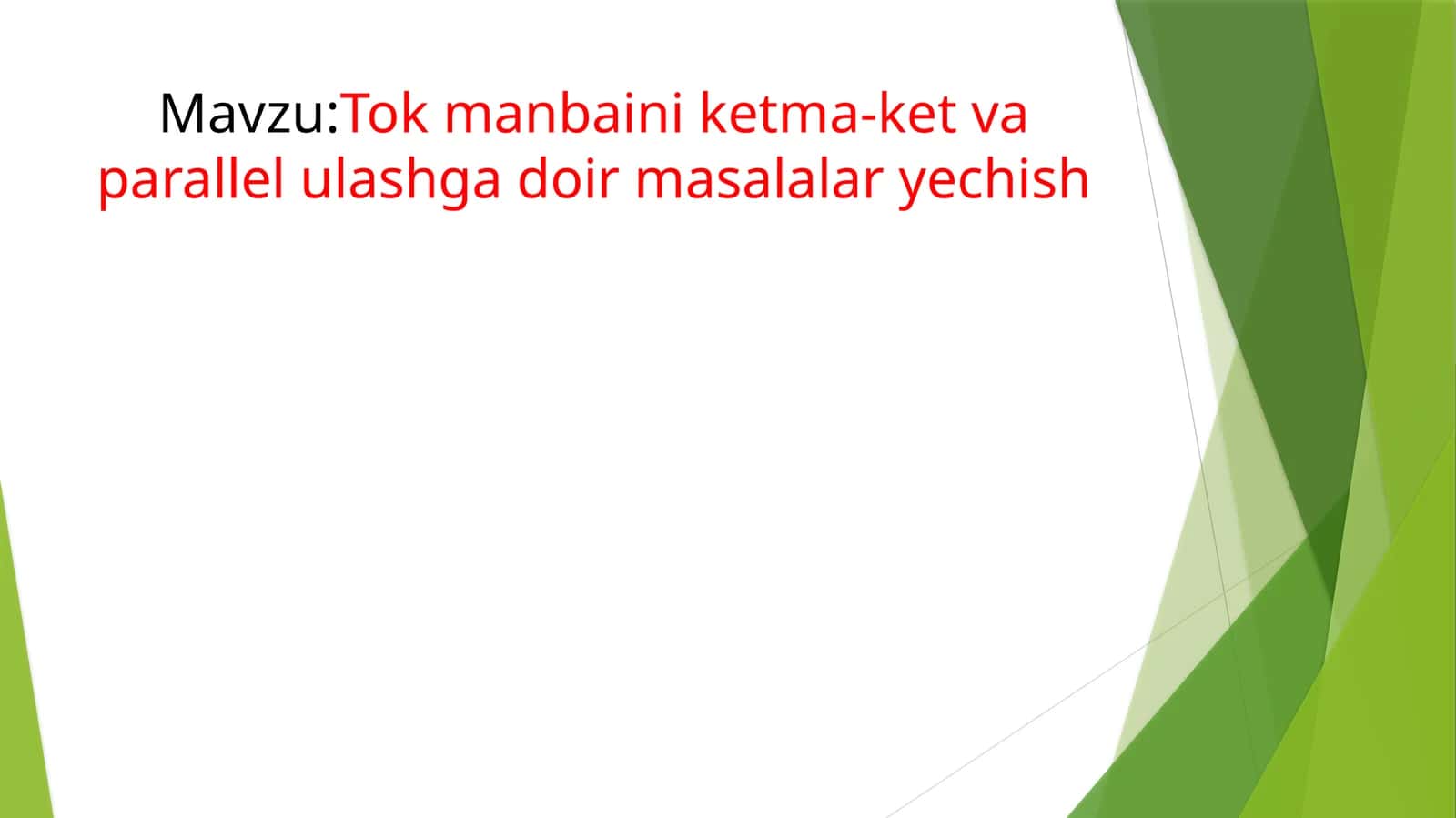 Tokmanbaini ketma-ket va parallel ulashga doir masalalar 1