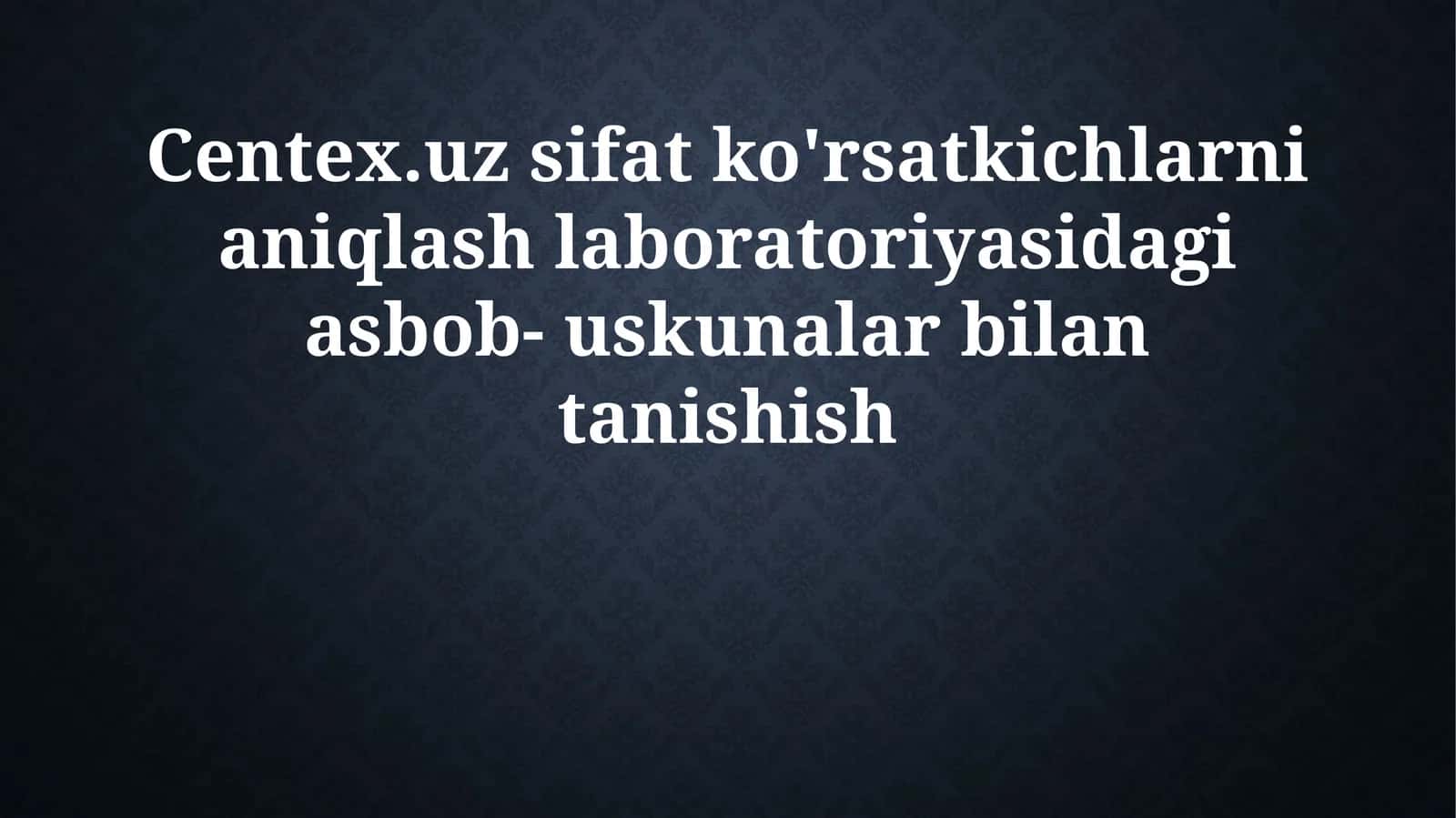 Centex.Uz Sifat Ko'rsatkichlarini Aniqlash Laboratoriyasidagi Asbob-Uskunalar Umumiy Ko'rinishi 1