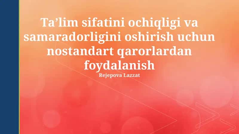 Ta'lim sifatini oshirishda nostandart yechimlar 1