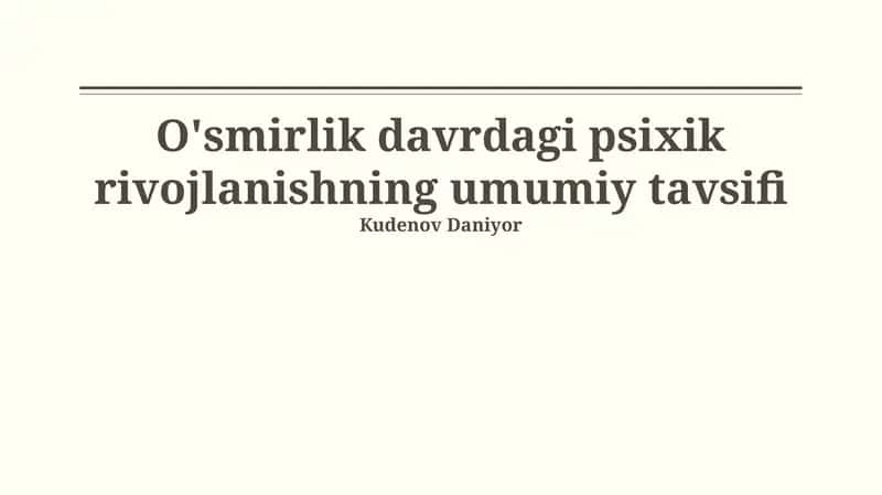 O'smirlik davrdagi psixik rivojlanishning umumiy tavsifi 1