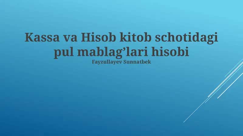 Kassa va Hisob kitob schotidagi pul mablag’lari hisobi 1