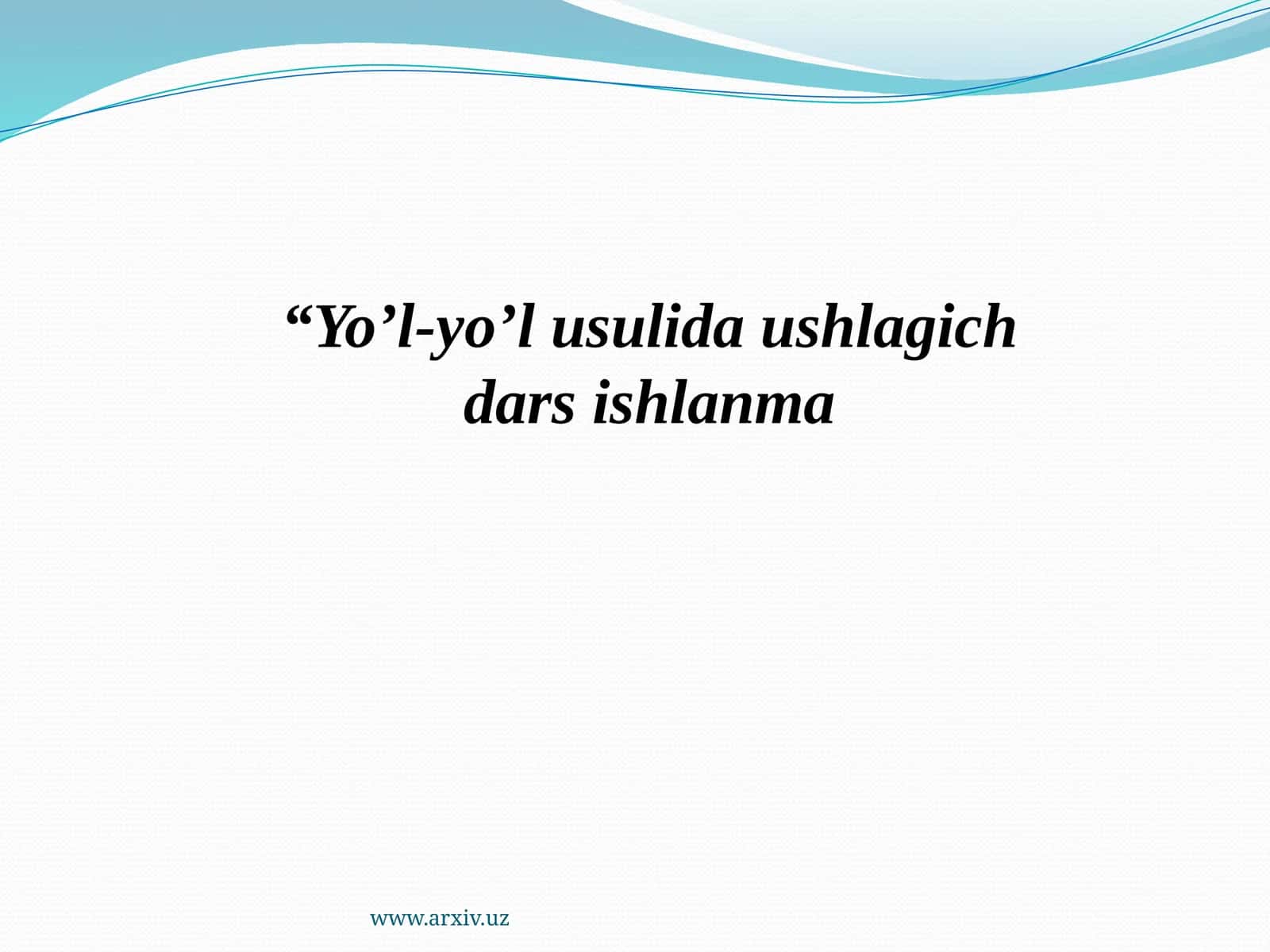 Yo’l-yo’l usulida ushlagich dars ishlanma 1