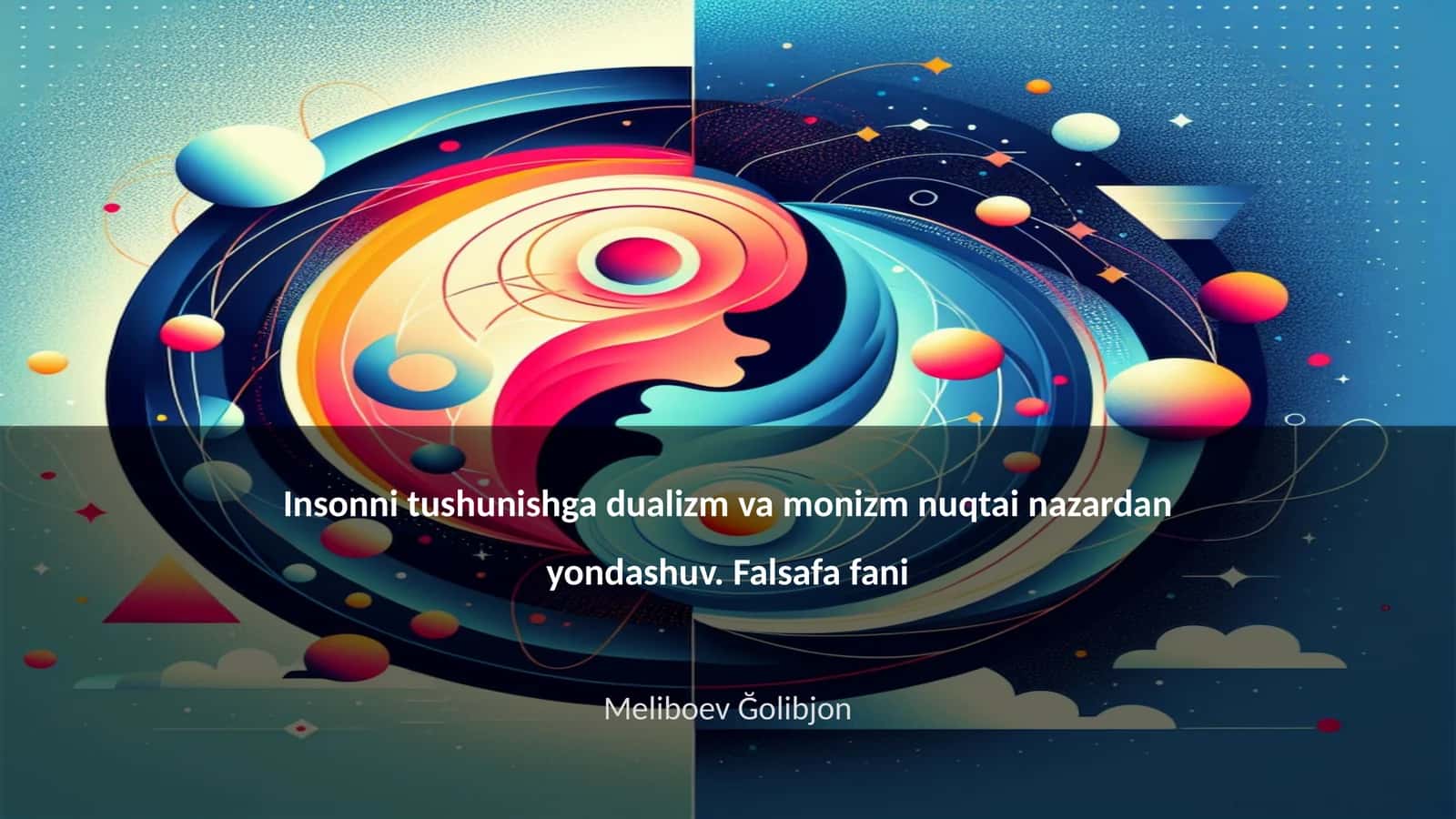 Insonni tushunishga dualizm va monizm nuqtai nazardan yondashuv 1