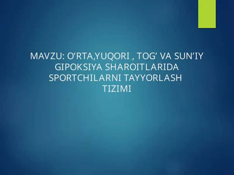 O’RTA,YUQORI, TOG’ VA SUN’IY GIPOKSIYA SHAROITLARIDA SPORTCHILARNI TAYYORLASHTIZIMI 1