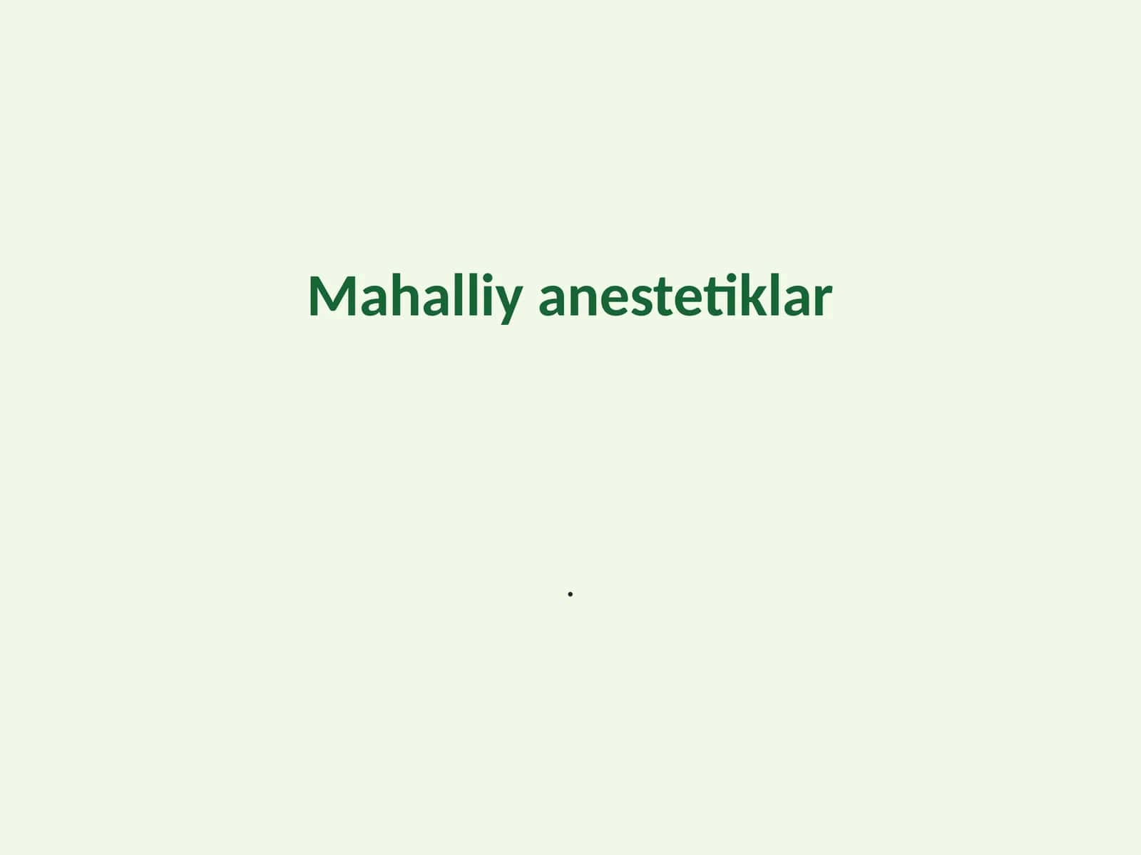 Mahalliy anestetiklar 1