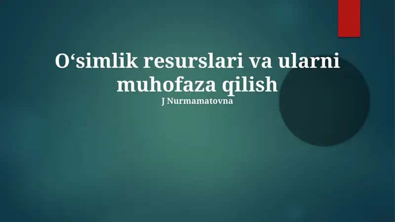 O'simlik resurslari va ularni muhofaza qilish 1