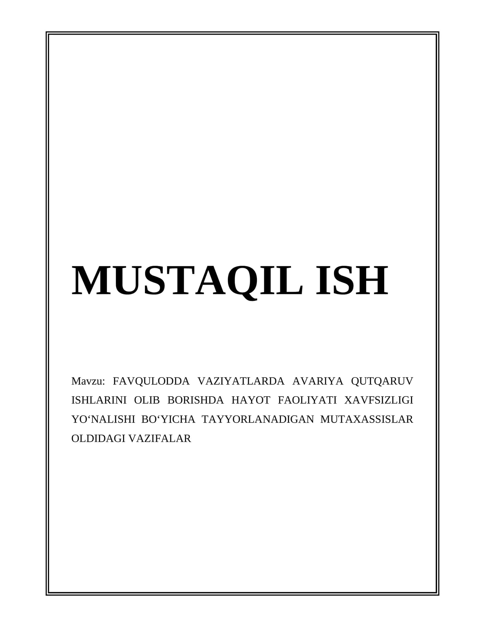 FAVQULODDA VAZIYATLARDA AVARIYA QUTQARUV ISHLARINI OLIB BORISHDA HAYOT FAOLIYATI XAVFSIZLIGI YO‘NALISHI BO‘YICHA TAYYORLANADIGAN MUTAXASSISLAR OLDIDAGI VAZIFALAR 1
