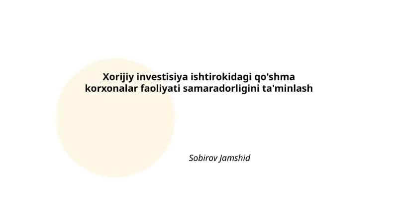 Xorijiy investitsiya ishtirokidagi qo'shma korxonalar faoliyati samaradorligini ta'minlash 1
