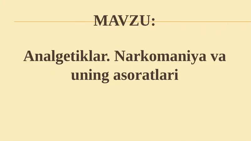 Analgetiklar.Narkomaniya va uning asoratlari 1