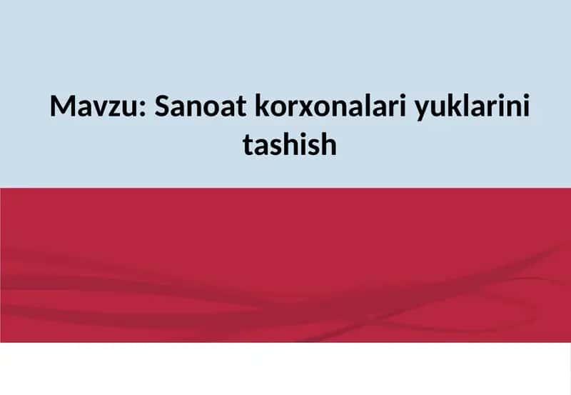 Sanoat korxonalari yuklarini tashish 1