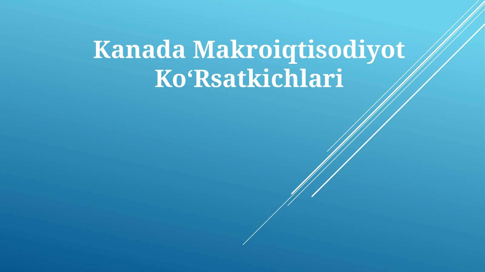 Kanada Makroiqtisodiyot KoʻRsatkichlari 1