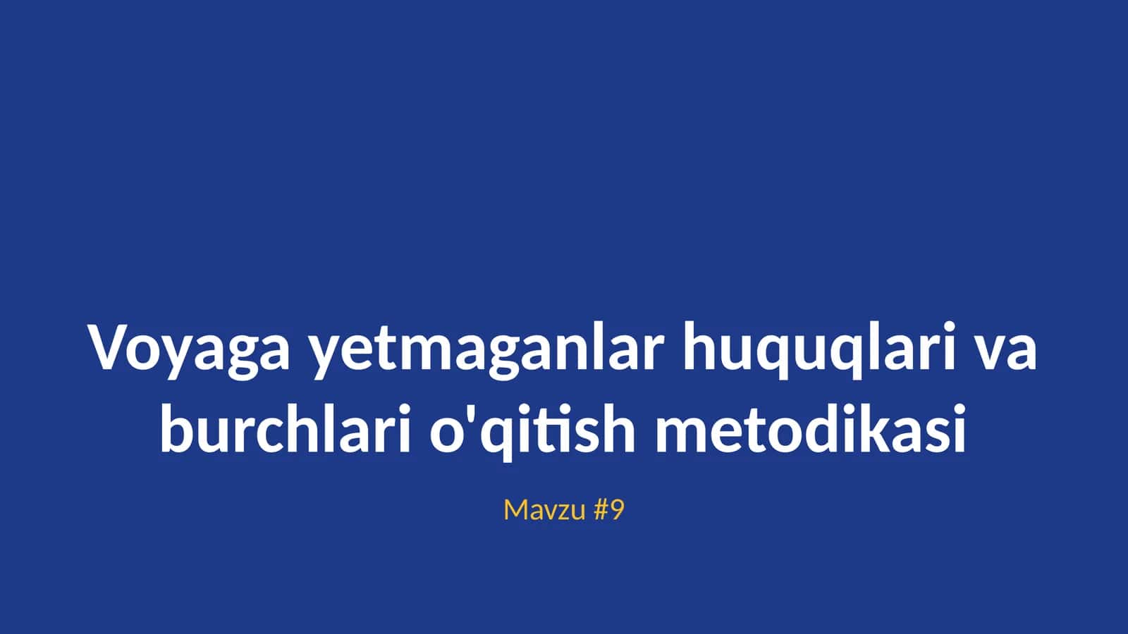 Voyaga yetmaganlar huquqlari va burchlari o'qitish metodikasi 1