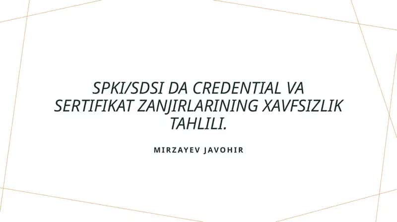 SPKI/SDSI da credential va sertifikat zanjirlarining xavfsizlik tahlili 1