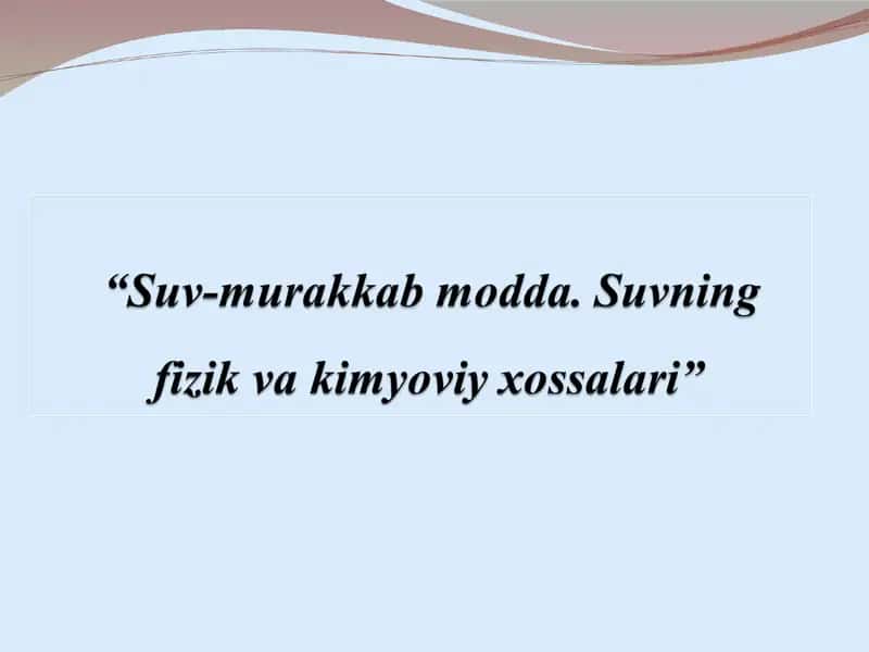 O'quvchilarga suv murakkab moddaligi 1