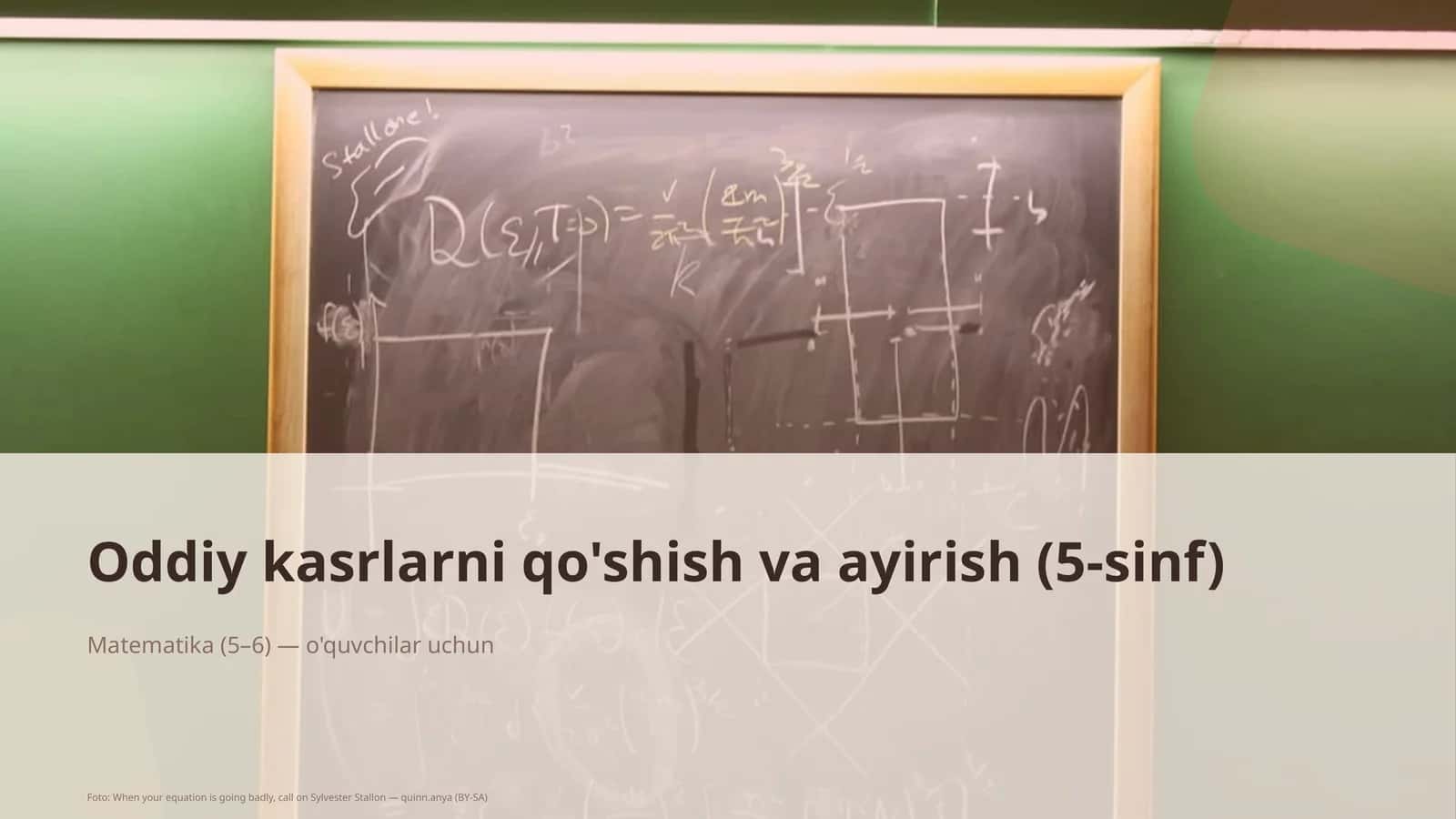 Oddiy kasrlarni qo'shish va ayirish (5-sinf) 1