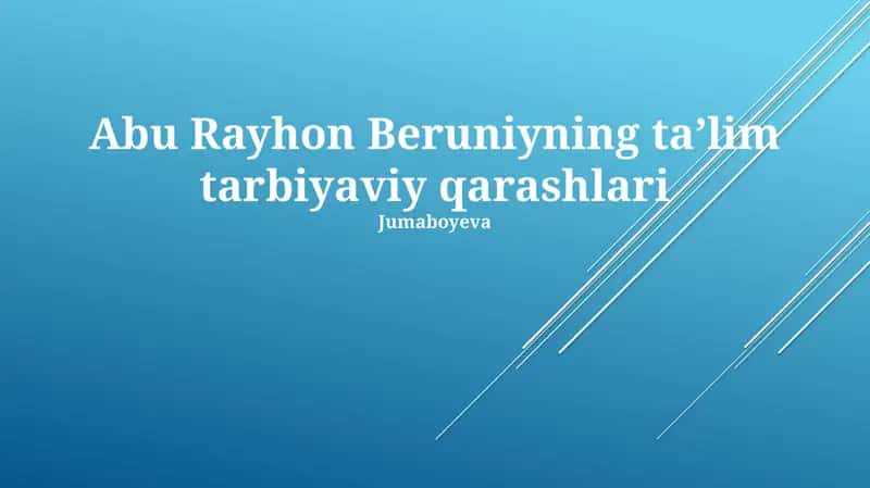 Abu Rayhon Beruniyning ta'lim tarbiyaviy qarashlari 1
