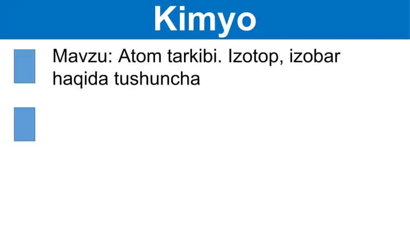 Atom tarkibi. Izotop, izobar haqida tushuncha 1