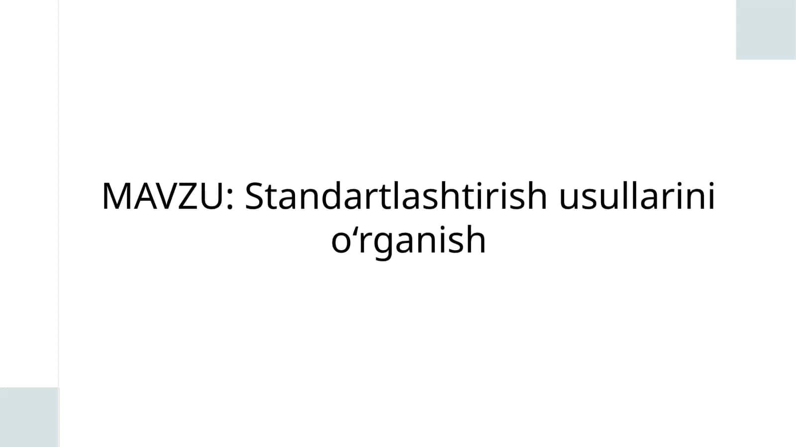 Standartlashtirish usullarini o'rganish 1