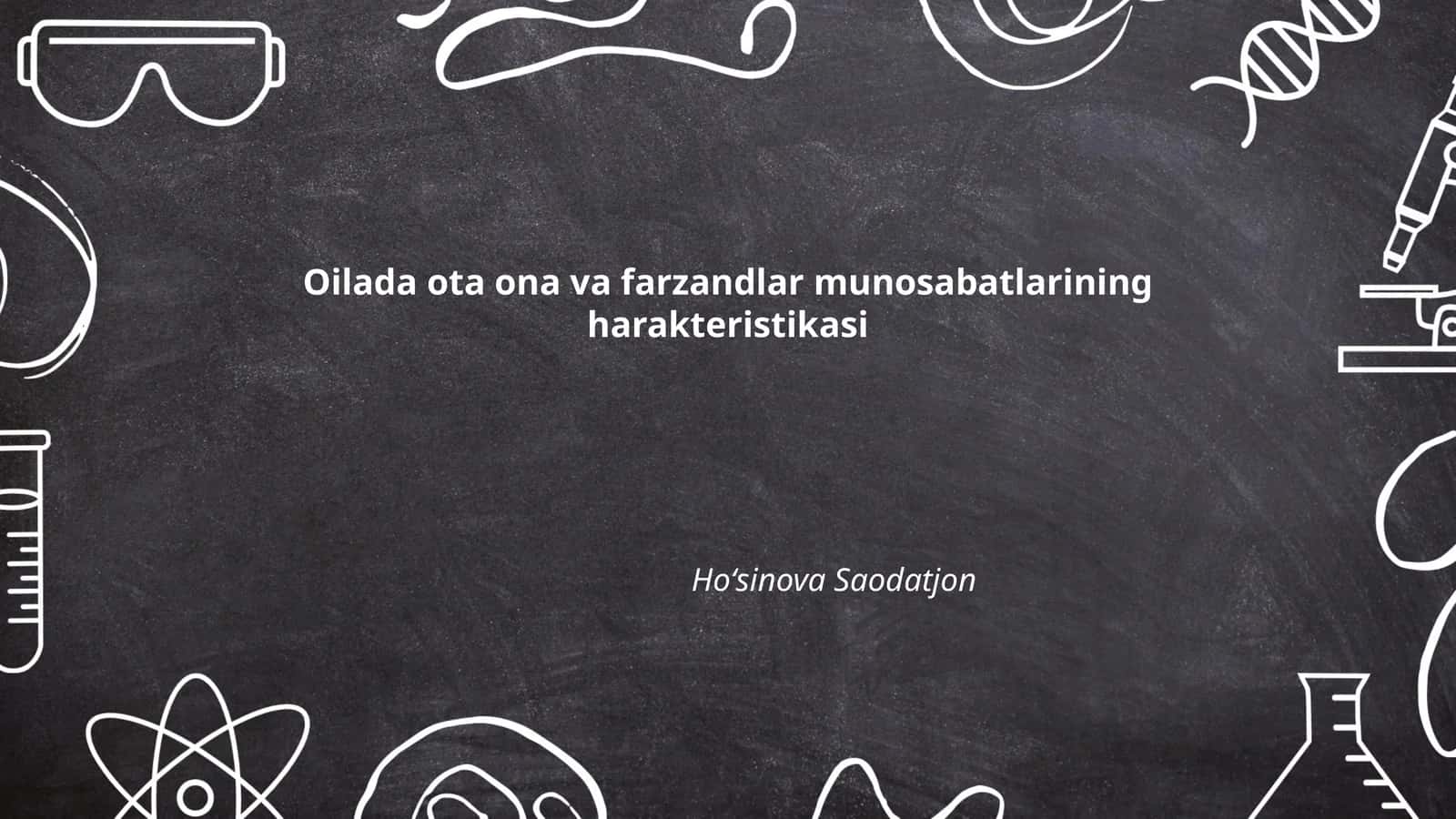 Oilada ota ona va farzandlar munosabatlarining harakteristikasi 1