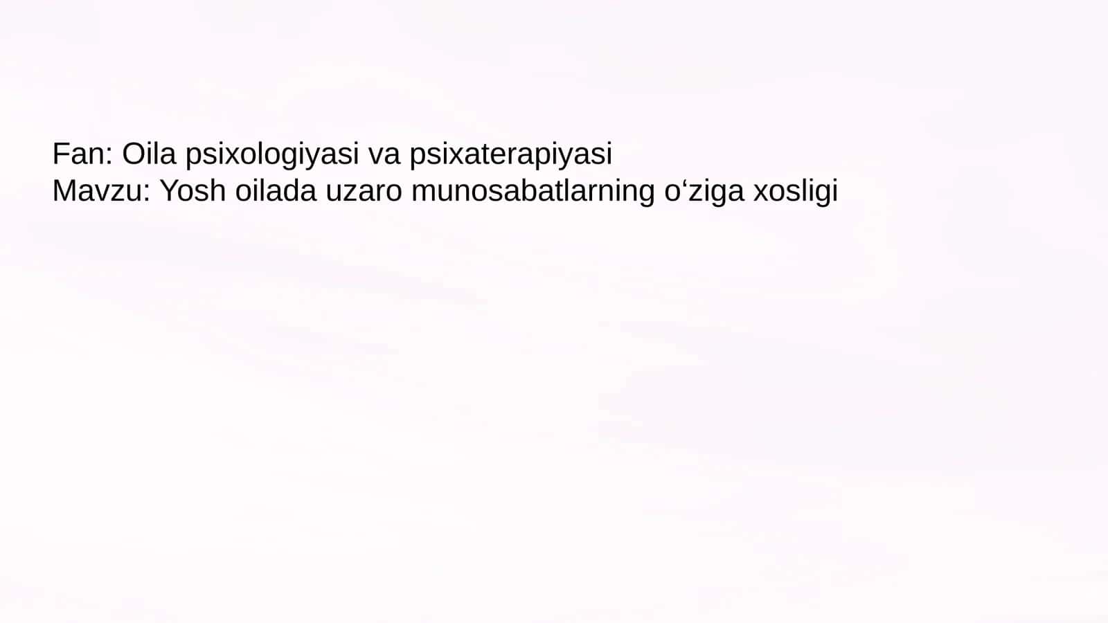 Fan: Oilapsixologiyasi va psixaterapiyasi 1