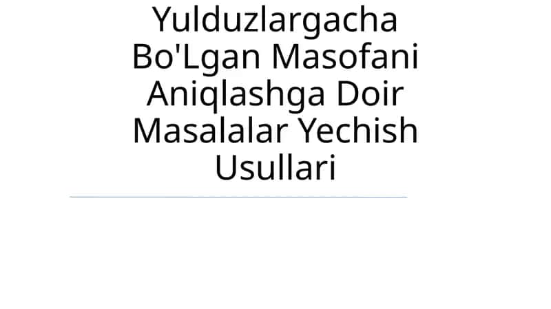Yulduzlargacha Bo'Lgan Masofani Aniqlashga Doir Masalalar Yechish Usullari 1