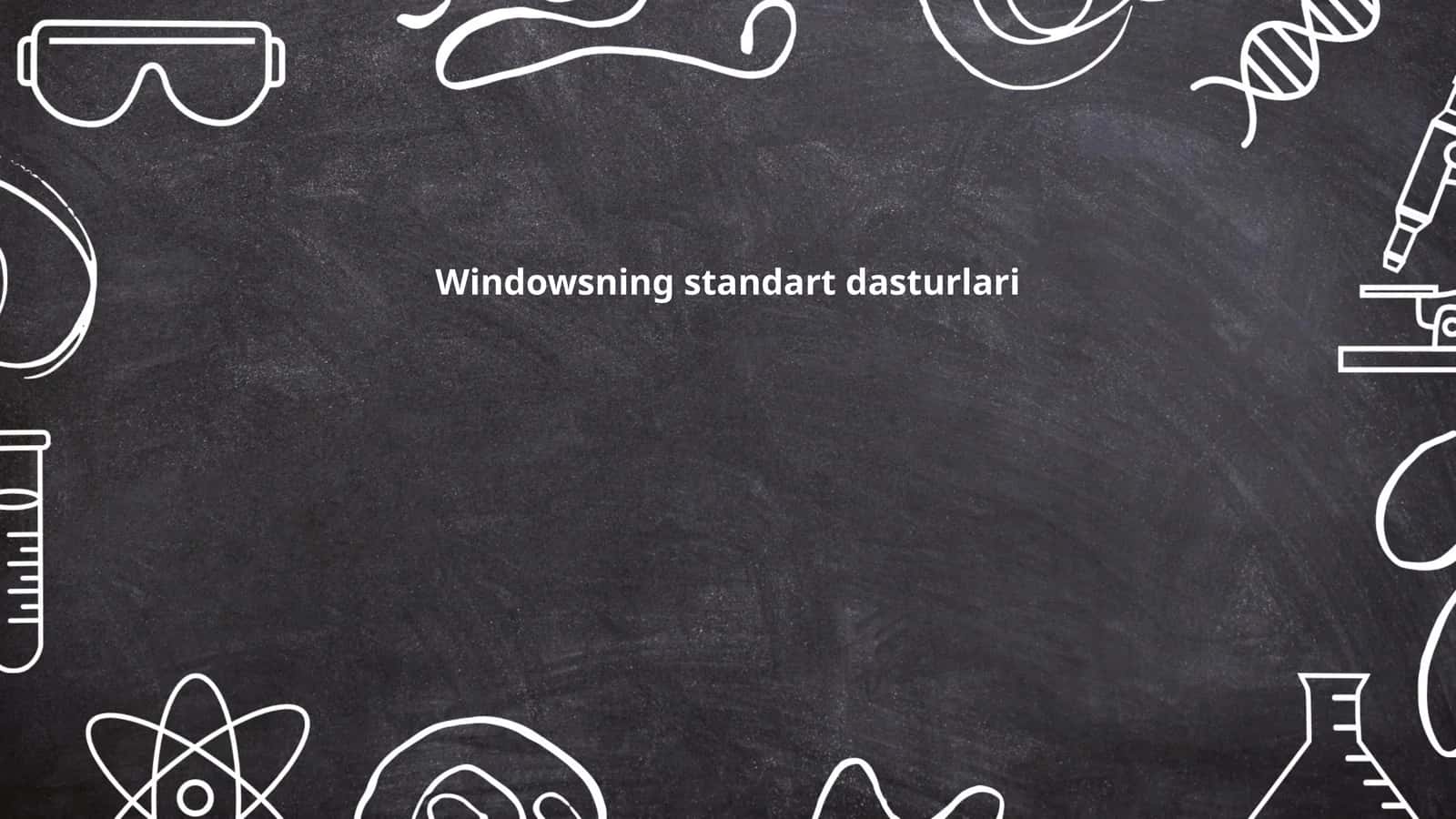 Windowsning standart dasturlari 1