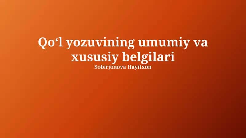 Qo'lyozuvning umumiy va xususiy belgilari 1