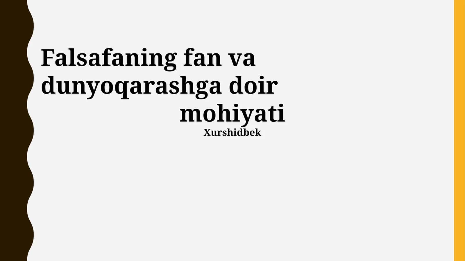 Falsafaning fan va dunyoqarashga doir mohiyati 1