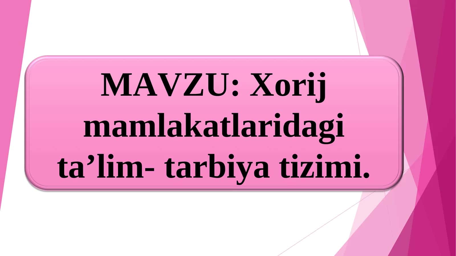 Xorij mamlakatlaridagi ta’lim- tarbiya tizimi 1