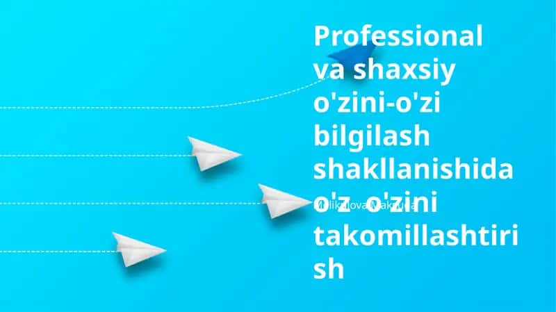 O'z-o'zini takomillashtirish va professional o'z-o'zini anglash 1