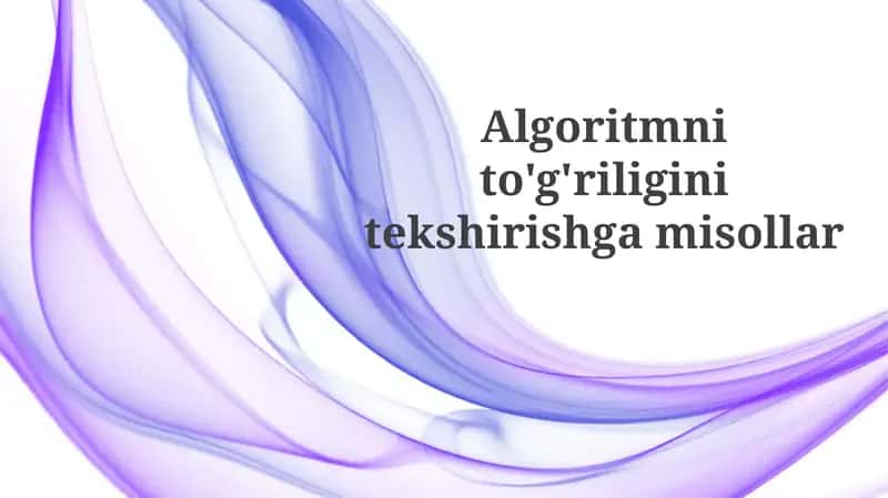 Algoritmnito'g'riliginitekshirishgamisollar 1