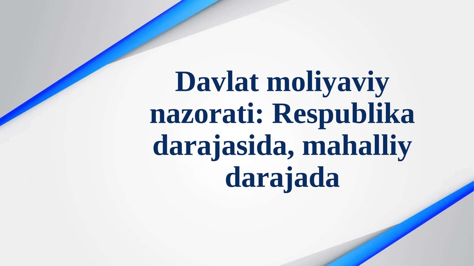 Davlat moliyaviy nazorati respublika darajasida, mahalliy darajada 1