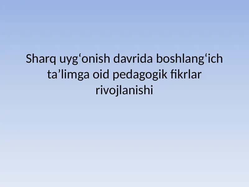 Sharq Uyg‘onish Davrida Boshlang‘ich Ta’limga oid Pedagogik Fikrlar Rivojlanishi 1