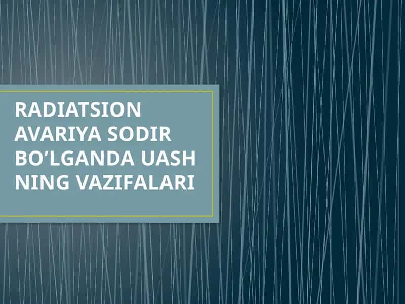 RADIATSION AVARIYA SODIR BO’LGANDA UASH NING VAZIFALARI 1