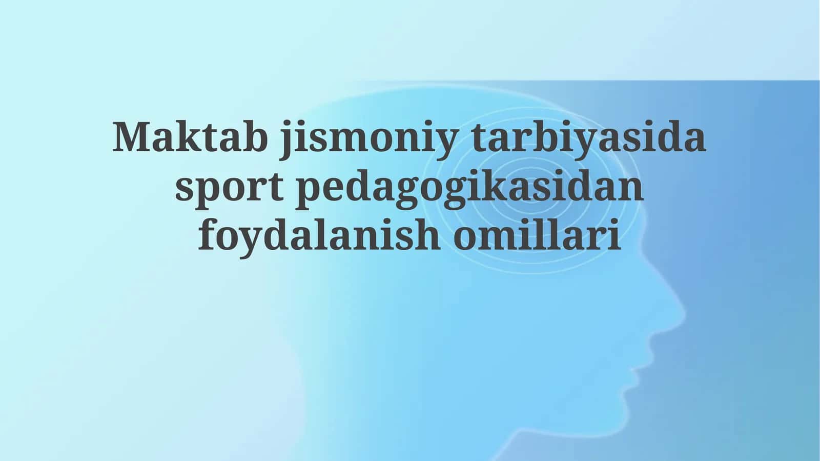 Maktab jismoniy tarbiyasida sport pedagogikasidan foydalanish omillari 1