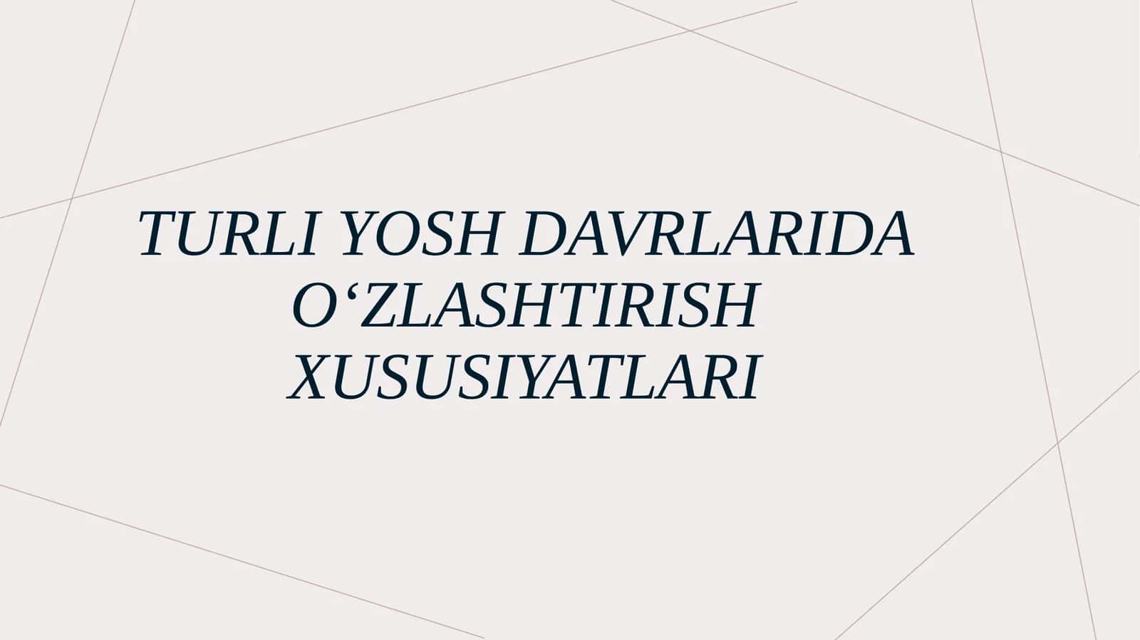 Turli yosh davrlarida oʻzlashtirish xususiyatlari 1