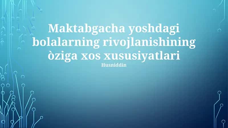 Maktabgacha yoshdagi bolalarning rivojlanishining òziga xos xususiyatlari 1