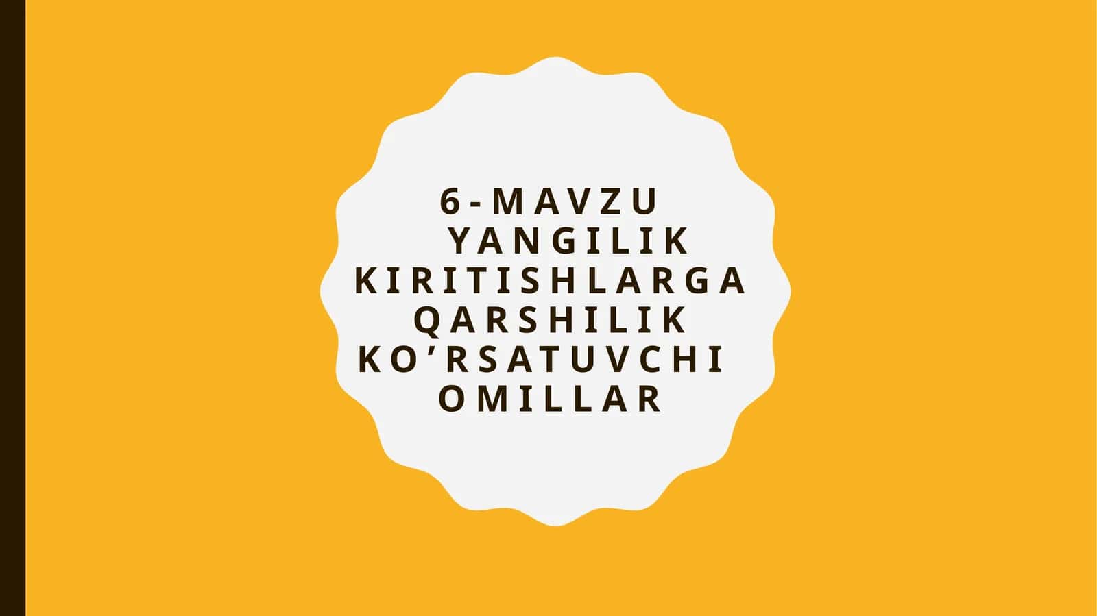 Yangilik kiritishlarga qarshilik ko’rsatuvchi 1
