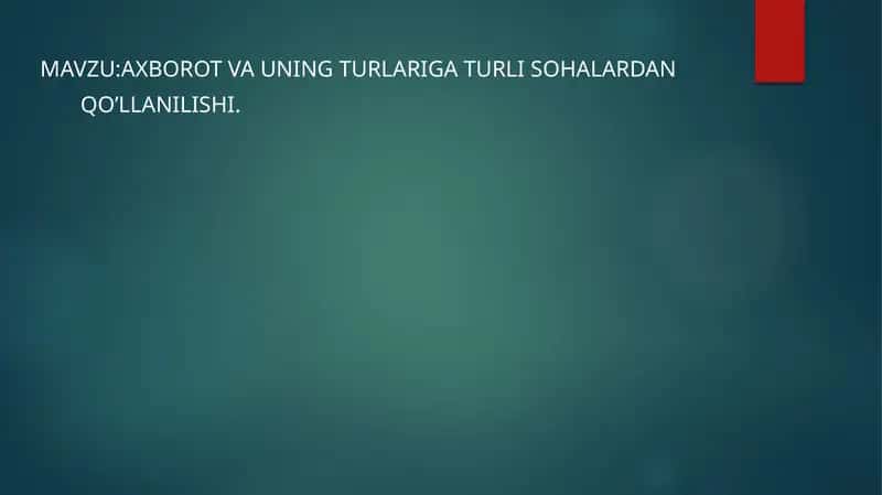 AXBOROT VA UNING TURLARIGA TURLI SOHALARDAN 1